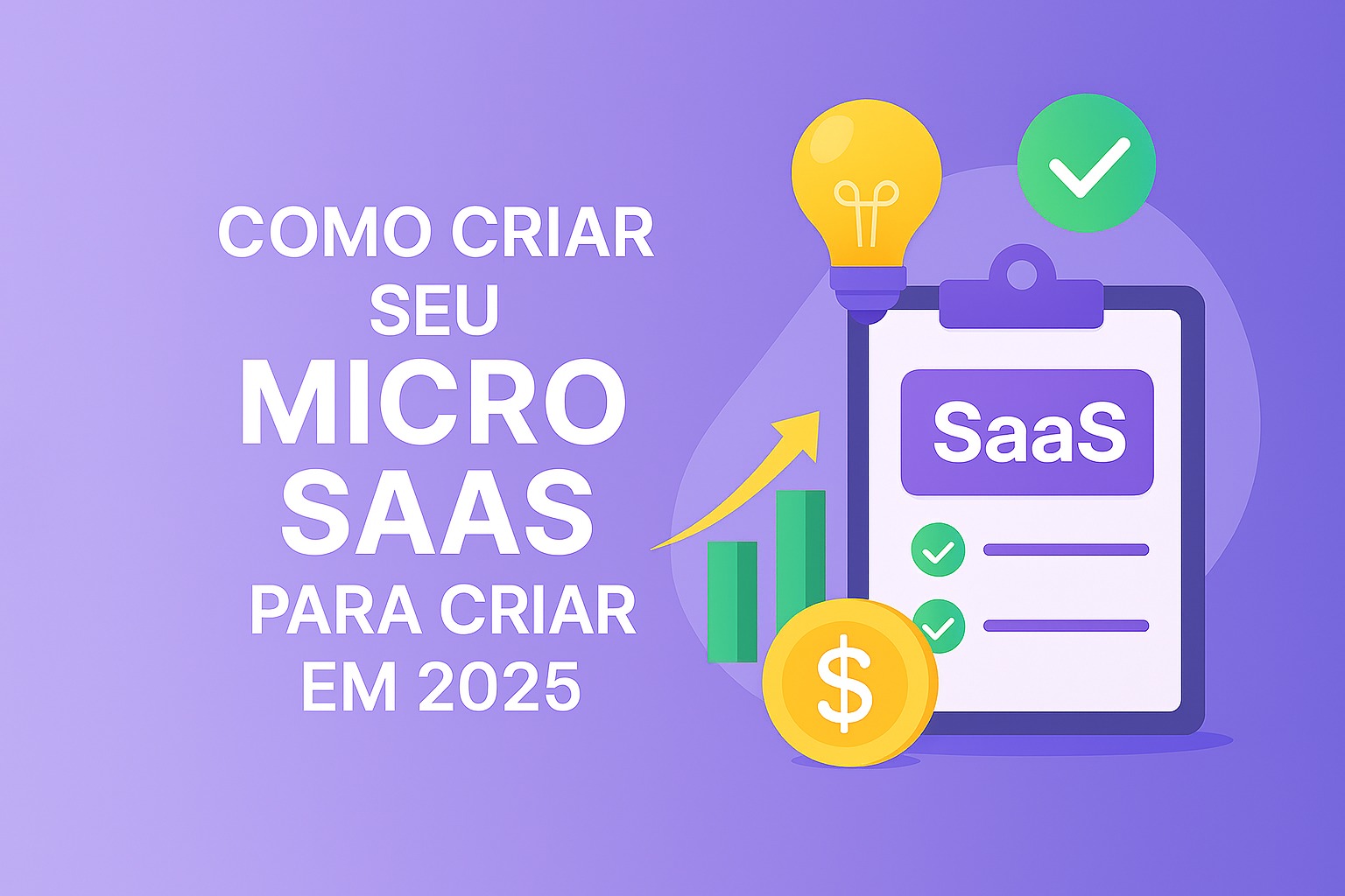 Como Criar Seu Micro SaaS (Mesmo Sem Ser Programador) Como Criar Seu Micro SaaS (Mesmo Sem Ser Programador)