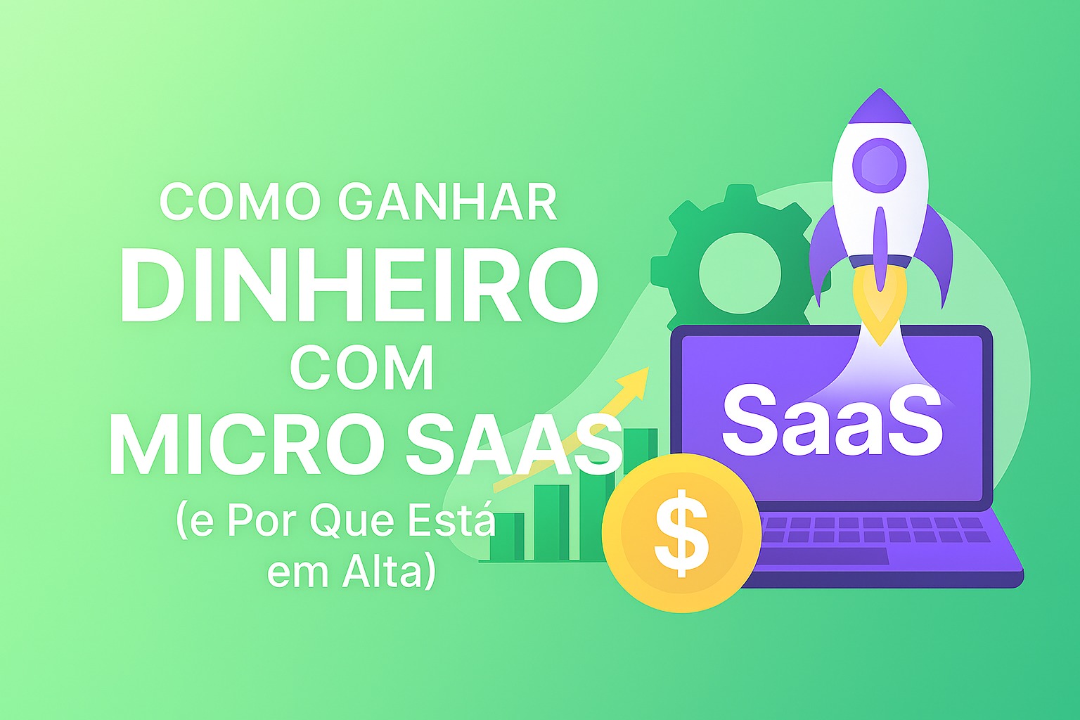 Como Ganhar Dinheiro com Micro SaaS Como Ganhar Dinheiro com Micro SaaS