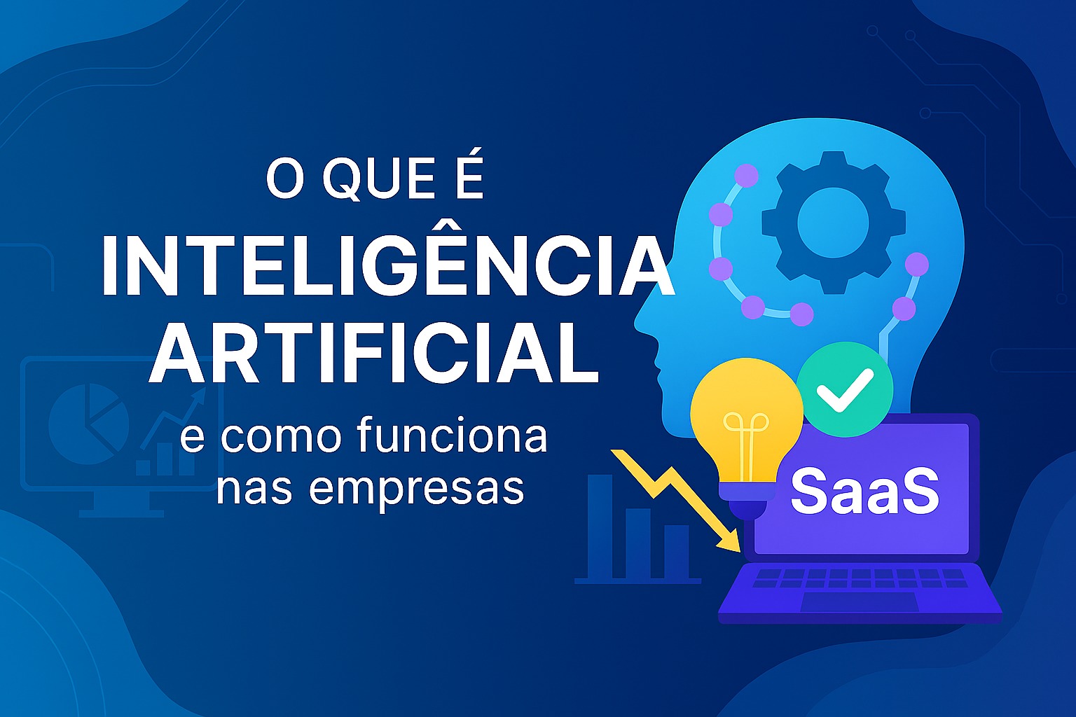O que é Inteligência Artificial e como funciona nas empresas O que é Inteligência Artificial e como funciona nas empresas