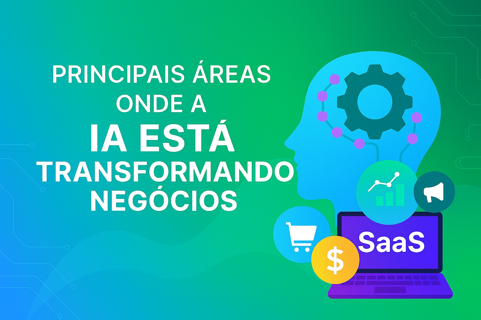 Principais áreas onde a IA está transformando negócios Principais áreas onde a IA está transformando negócios