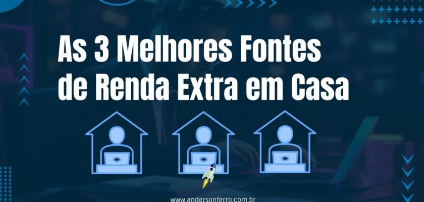 As 3 Melhores Fontes de Renda Extra em Casa