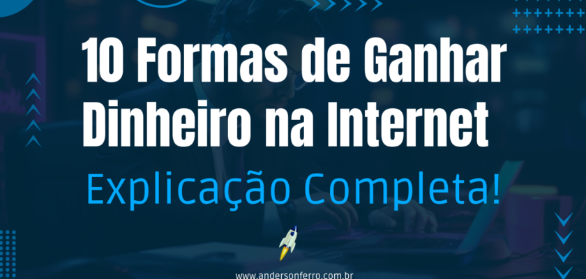 Formas de Ganhar Dinheiro na Internet